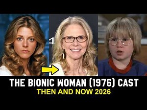 The Bionic Woman (1976) Cast Then and Now 2026 | 50 Years Later | Where Are They Today?