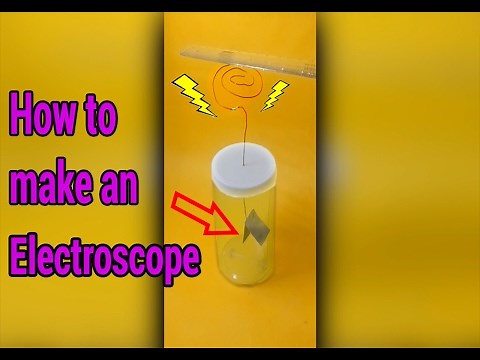How to make an Electroscope ! [Static Electricity]