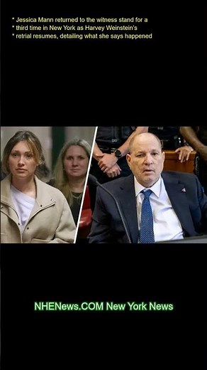 Jessica Mann returned to the witness stand for a third time in New York as Harvey Weinstein’s retria