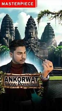 Ankorwat : How Is This Possible For Ancient Civilazation #ankorwat #ancienthistory #architecture