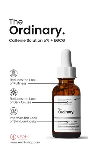 The Ordinary Caffeine Solution 5% EGCG. * Reduces the look of puffiness * Reduces the look of dark circles * Improves the look of skin luminosity SHOP NOW: www.kashi-shop.com #OrdinaryCaffeine #KashiShop #fyp #SkinCare #foryoupage | Kashi Shop
