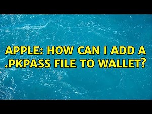 Apple: How can I add a .pkpass file to Wallet? (3 Solutions!!)