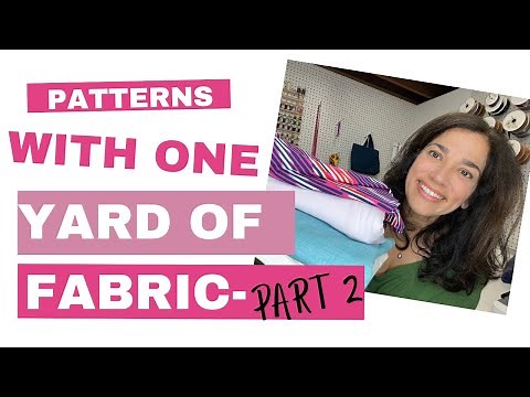 Patterns you can make with 1 yard of fabric ~ Part 2