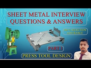 Sheetmetal Die Calculations, Types of Dies, Interview Questions & Introduction to Sheetmetal Design
