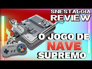 O Melhor Jogo de Nave no Super Nintendo?