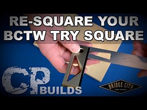 Re-Square Your Bridge City Tool Works Try Square // DIY How-To