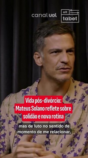 Life after divorce: Mateus Solano reflects on solitude and his new routine