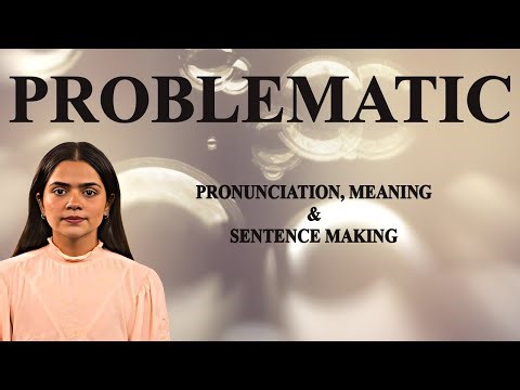 Problematic - Meaning_&_Pronunciation_Word_World_Audio_Video_Dictionary