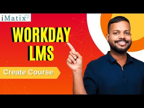 Create Course in Workday LMS | Workday LMS Online Training | Workday LMS Online Tutorial | iMatix