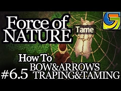 Force Of Nature, I explain How to use bows, arrows, traps and taming! ep6.5