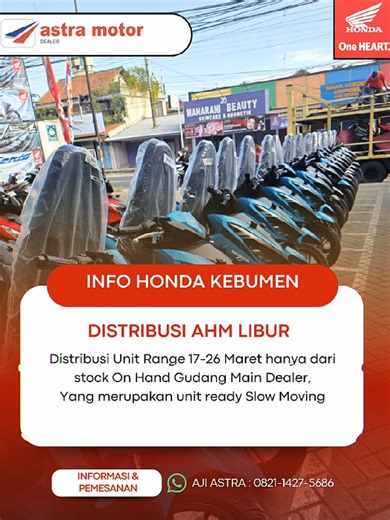 Tanggal 16 Maret adalah dist terakhir dalam jumlah agak 'lumayan' sebelum lebaran Karena setelah itu sudah tidak ada lagi dist dari AHM sampai tanggal 27, Artinya jika ada dist pun range tanggal 17-26 Maret, itu cuma sisa stock on hand gudang MD which is unit ready slow moving doang untuk informasi & pemesanan silahkan hubungi : 📞 AJI ASTRA : 0821-1427-5686 #fyp #kebumen #kebumen24jam #kebumenpride #CapCut