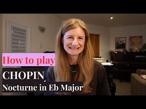 How to Play Chopin’s Nocturne Op.9 No.2 in E flat Major - Complete Step by Step Piano Tutorial