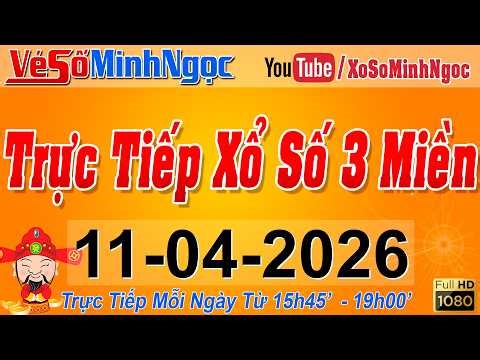 Xổ Số Minh Ngọc, Trực Tiếp Xổ Số Ngày 11/04/2026: KQXS Miền Nam XSMN, Miền Trung XSMT, Miền Bắc XSMB