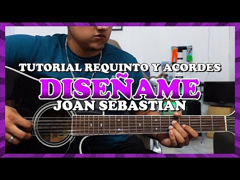 Tutorial | Diseñame | Joan Sebastian | Requinto | Acordes | TABS