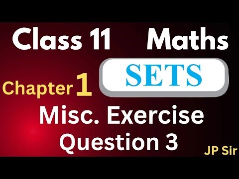 Class 11 Maths Chapter 1 Sets Miscellaneous Exercise Question 3 | NCERT solution by JP Sir