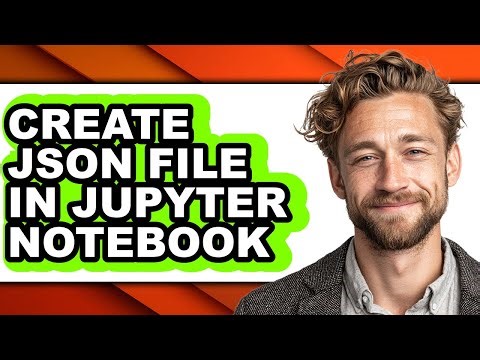How to Create Json File in Jupyter Notebook (full Guide)