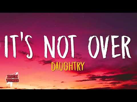It's Not Over - Daughtry (Lyrics)