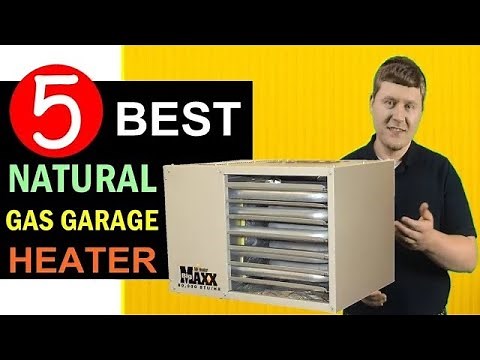 Best Natural Gas Garage Heater 2025-2026 🏆 Top 5 Best Natural Gas Garage Heater Reviews