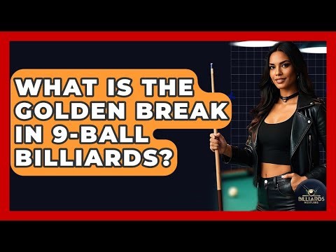 What Is The Golden Break In 9-ball Billiards? - Billiards Hustlers