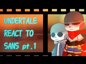 Undertale reacts to Sans pt.1! (angst) (not-canon)