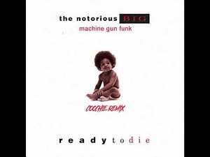 The Notorious B.I.G. - Machine Gun Funk (Coochie Remix)