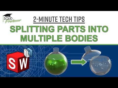Splitting SOLIDWORKS Parts into Multiple Bodies