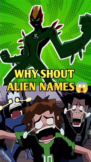 Why Ben Shout his Alien names😲
