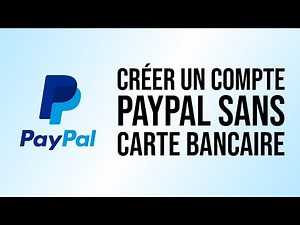 Comment créer compte PayPal avec ou SANS CARTE BANCAIRE