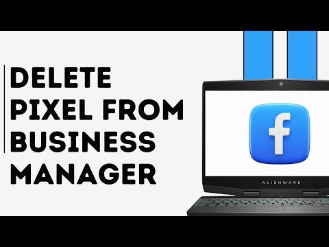 How to Delete Pixel from Business Manager