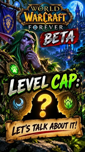 WORLD OF WARCRAFT FOREVER BETA HAS A LEVEL CAP? LETS TALK ABOUT IT #worldofwarcraft #wowforever