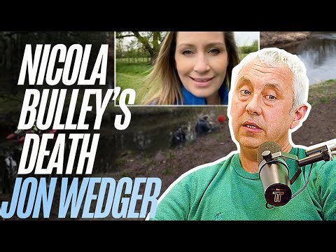 Nicola Bulley’s Death | Jon Wedger