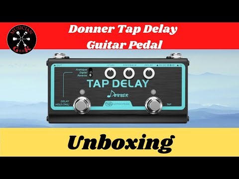 Donner Tap Delay Guitar Pedal Unboxing