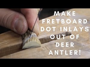 How to Make Fretboard Dot Inlays - Vigilant Guitars - Deer Antler Dots Pt 1