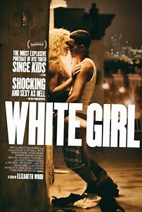 Movie - White Girl - 2016 Watch Online، Video، Trailer، photos، Reviews، Showtimes