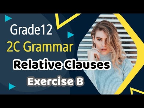 Grade 12, 2C Grammar- Relative Clauses (Exercise B)