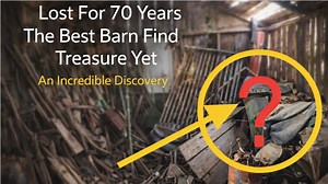 Lost for 70 years, the best barn find treasure yet, an incredible discovery