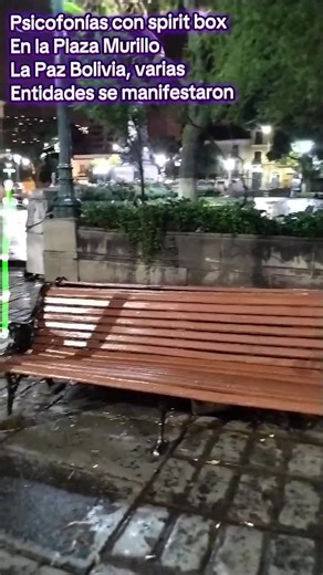 Psicofonías con spirit box En la Plaza Murillo La Paz Bolivia, varias Entidades se manifestaron #exploracionnocturna #investigacionparanormal #oruro_bolivia🇧🇴 #miedoyterror #fantasmas_entidades_psicofonias_spiritbox_siluetas