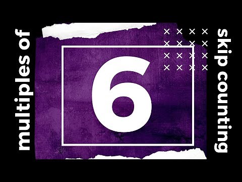 Multiples of 6 and Skip Counting by 6 | Includes 6x13, 6x14, 6x15 | Math Multiplication Song