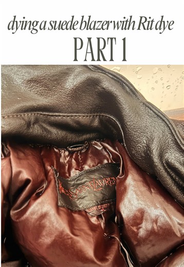 Reviving a Vintage YSL Suede Blazer: DIY Dye Process