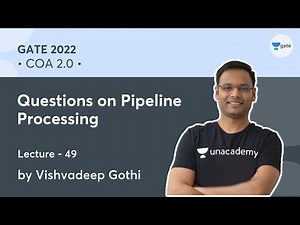 Questions on Pipeline Processing | L - 49 | COA 2.0 | GATE 2022 | Vishvadeep Gothi