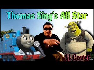 Smash Mouth All Star But Thomas The Tank Engine Sing’s It (AI Cover)