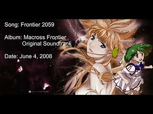 01 Frontier 2059【Macross Frontier Soundtrack】