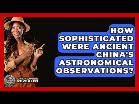 How Sophisticated Were Ancient China's Astronomical Observations? - Ancient Wonders Revealed