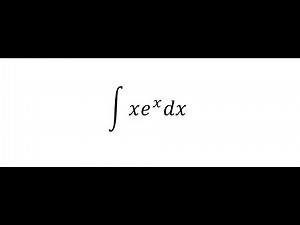 Calculus Help: Integral: xe^x dx or x multiply with e^x - Integration by parts