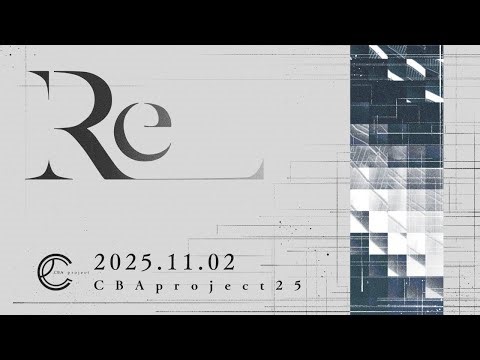 CBA project 25"Re_"第2回公演(通常配信)