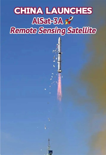 China Launches AlSat-3A Remote Sensing Satellites