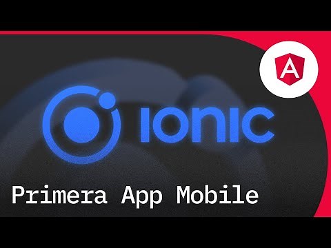 Crea tu primera App Mobile con Ionic y Angular