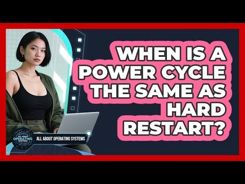 When Is a Power Cycle the Same as Hard Restart?