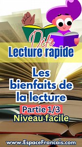 📖 Lecture rapide : Les bienfaits de la lecture - Une activité qui nourrit l'esprit. Partie 1. Niveau facile. #lecture #lecturerapide #readingchallenge #lire #languefrançaise #Défi #defilecture #ExerciceLecture #FLE #lirepourleplaisir #lirecestlavie #lecturedumoment #bienfaits #savoirs #esprits #imagination #vocabulaire | EspaceFrancais.com