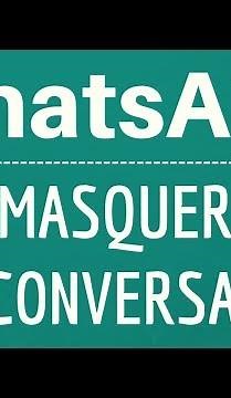 MASQUER Message WhatsApp, comment cacher une conversation sur WhatsApp